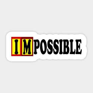 IMPOSSIBLE Sticker